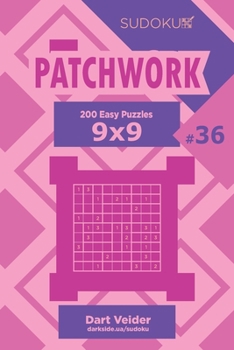 Paperback Sudoku Patchwork - 200 Easy Puzzles 9x9 (Volume 36) Book
