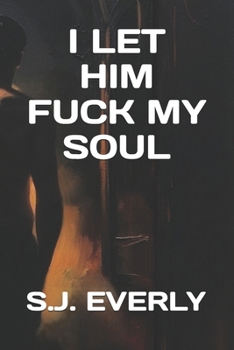 Paperback I Let Him Fuck My Soul Book