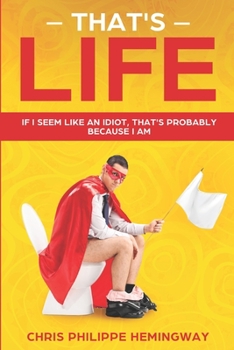 Paperback That's Life: If I seem like an idiot, that's probably because I am Book