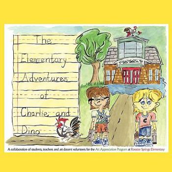 Paperback The Elementary Adventures of Charlie and Dino Book
