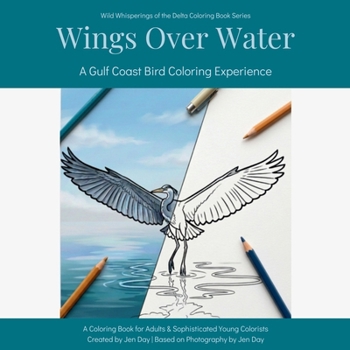 Paperback Wings Over Water: A Gulf Coast Bird Coloring Experience Book