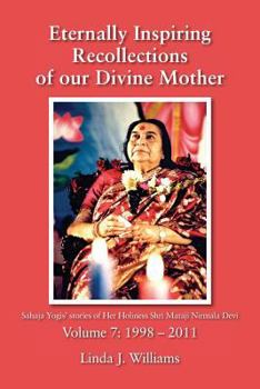 Paperback Eternally Inspiring Recollections of Our Divine Mother, Volume 7: 1998-2011 Book