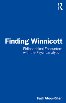 Paperback Finding Winnicott: Philosophical Encounters with the Psychoanalytic Book