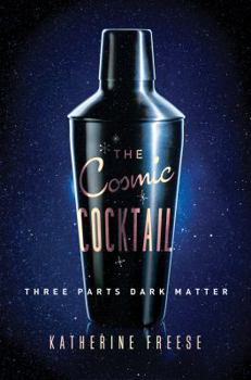 The Cosmic Cocktail: Three Parts Dark Matter - Book  of the Science Essentials