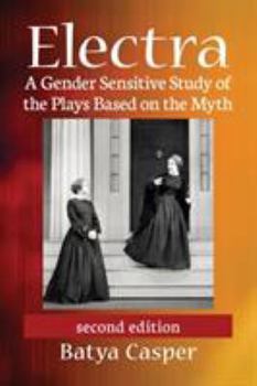 Paperback Electra: A Gender Sensitive Study of the Plays Based on the Myth, 2d ed. Book