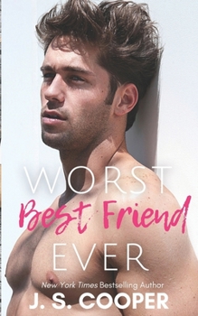 Worst Best Friend Ever: A best friends to lovers military romance