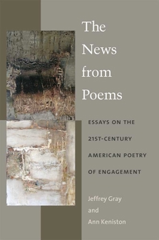 Paperback The News from Poems: Essays on the 21st-Century American Poetry of Engagement Book