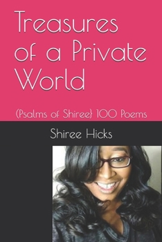 Paperback Treasures of a Private World: (Psalms of Shiree} 100 Poems Book