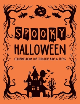 Paperback Spooky Halloween Coloring Book for Toddlers Kids & Teens: Cute Halloween Coloring Activity Books for Kids Bulk Halloween Gifts For Pre K & Kindergarte Book