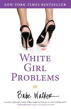 White Girl Problems - Book #1 of the White Girl Problems
