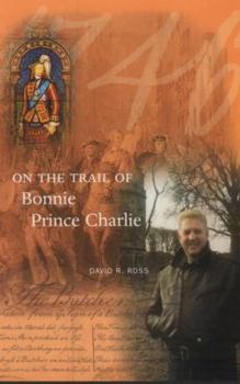 On the Trail of Bonnie Prince Charlie (On the Trail of) - Book  of the On the Trail of