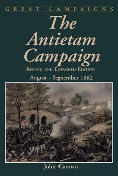 The Antietam Campaign: August-September 1862 (Great Campaigns) - Book  of the Great Campaigns