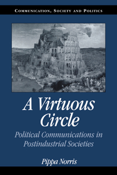 Paperback A Virtuous Circle: Political Communications in Postindustrial Societies Book