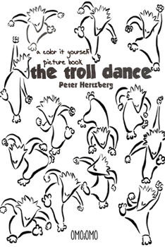 Paperback The Troll Dance - A color it yourself picture book