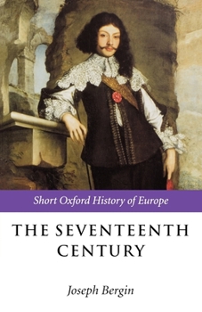The Seventeenth Century: Europe 1598-1715 - Book  of the Short Oxford History of Europe