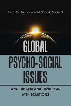 Paperback Global Psycho-Social Issues and the Qur'anic Analysis with Solutions Book
