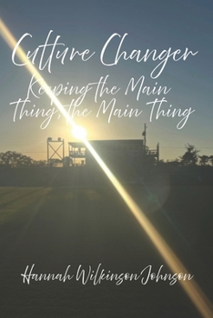 Paperback Culture Changer: Keeping the Main Thing, the Main Thing Book