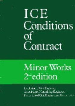 Hardcover Ice Conditions of Contract for Minor Works: Conditions of Contract, Agreement and Contract Schedule for Use in Connection with Minor Works of Civil En Book