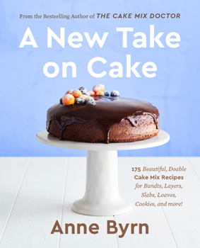 Paperback A New Take on Cake: 175 Beautiful, Doable Cake Mix Recipes for Bundts, Layers, Slabs, Loaves, Cookies, and More! a Baking Book