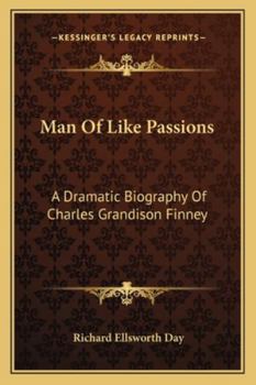 Paperback Man Of Like Passions: A Dramatic Biography Of Charles Grandison Finney Book