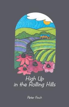 Paperback High Up in the Rolling Hills: A Living on the Land Book