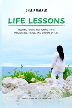 Paperback Life Lessons: Helping people overcome their mountains, trials, and storms of life Book