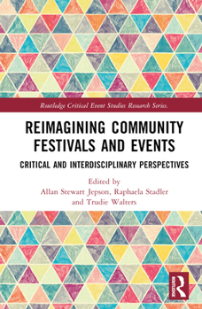 Hardcover Reimagining Community Festivals and Events: Critical and Interdisciplinary Perspectives Book
