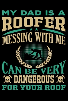 MY DAD IS ROOFER: Cute Roofer Lined journal Notebook, Great Accessories & Gift Idea for Roofer Lover. Lined journal Notebook With An Inspirational Quote.