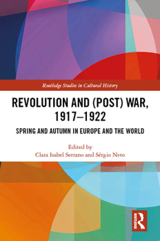 Hardcover Revolution and (Post) War, 1917-1922: Spring and Autumn in Europe and the World Book