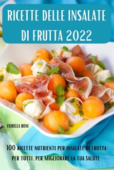 Paperback Ricette Delle Insalate Di Frutta 2022 [Italian] Book
