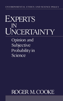 Hardcover Experts in Uncertainty: Opinion and Subjective Probability in Science Book