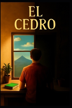 El Cedro: Entre la sombra y la luz, la forja de una nueva vida (Spanish Edition)