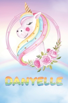 Paperback Danyelle: Want To Give Danyelle A Unique Memory & Emotional Moment? Show Danyelle You Care With This Personal Custom Named Gift Book