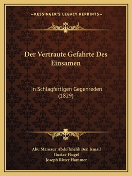 Der Vertraute Gefahrte Des Einsamen: In Schlagfertigen Gegenreden (1829)