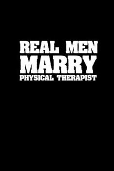 Real men marry physical therapist: Hangman Puzzles Mini Game Clever Kids 110 Lined pages 6 x 9 in 15.24 x 22.86 cm Single Player Funny Great Gift