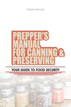 Paperback Prepper's Manual for Canning and Preserving: Your Guide to Food Security [Large Print] Book