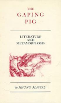 Hardcover The Gaping Pig: Literature and Metamorphosis Book