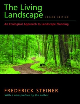 Paperback The Living Landscape, Second Edition: An Ecological Approach to Landscape Planning Book