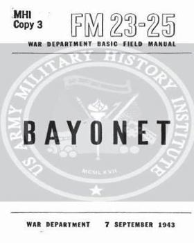 Paperback FM 23-25 Bayonet by United States War Department Book