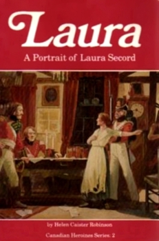 Laura: A Portrait of Laura Secord