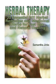 Paperback Herbal Therapy: 20 Essential DIY Herbal Remedies and Medicinal Herbs for Fast Use and Natural Healing Book