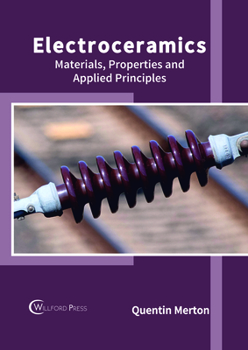 Hardcover Electroceramics: Materials, Properties and Applied Principles Book