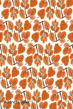 Paperback Address Book: For Contacts, Addresses, Phone, Email, Note, Emergency Contacts, Alphabetical Index with Autumn Leaf Book