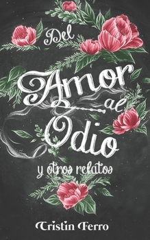 Paperback Del amor al odio: y otros relatos [Spanish] Book