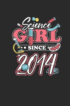 Paperback Science Girl Since 2014: Graph Paper Notebook - Scientist, Student And Teacher Gift Idea Book