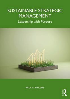 Paperback Sustainable Strategic Management: Leadership with Purpose Book