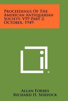 Paperback Proceedings of the American Antiquarian Society, V59 Part 2, October, 1949 Book