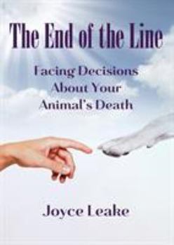 Paperback The End of the Line: Facing Decisions About Your Animal's Death Book
