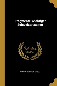 Paperback Fragmente Wichtiger Schweizerszenen [German] Book