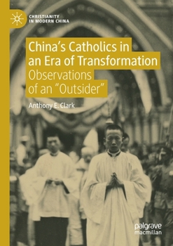 Paperback China's Catholics in an Era of Transformation: Observations of an "Outsider" Book